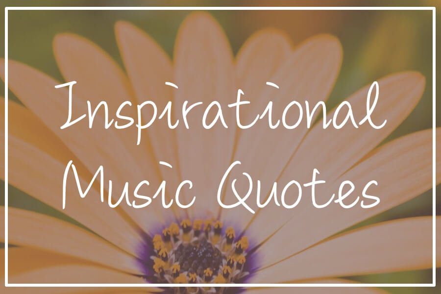 Our Favorite Inspirational Music Quotes and Piano Quotes